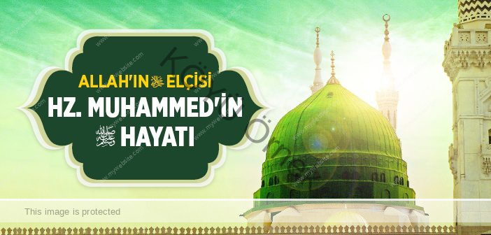Hz. Muhammed’in Hayatı