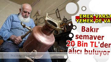 Bakır semaver 20 Bin TL’den alıcı buluyor