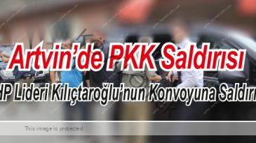 Kılıçdaroğlu'nun Artvin'de Konvoyuna Silahlı Saldırı: 1 Şehit, 2 Yaralı